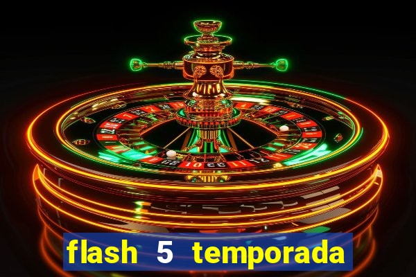 flash 5 temporada ep 9 continua em arrow